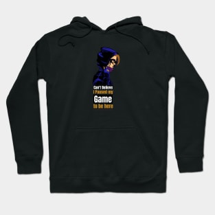 Can't believe I paused my game to be here Hoodie